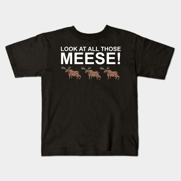 Look At All Those Meese! Kids T-Shirt by ABOhiccups